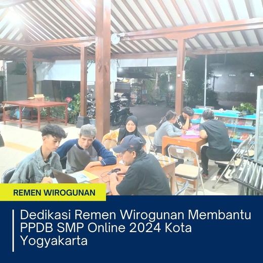 Dedikasi REMEN Wirogunan Membantu PPDB SMP Online 2024 Kota Yogyakarta